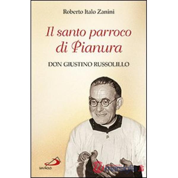 Santo parroco di Pianura. Don Giustino Russolillo (Il)