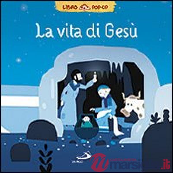 Vita di Gesù. Libro pop-up. Ediz. illustrata (La)