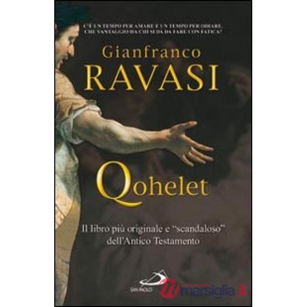 Qohelet. Il libro più originale e «scandaloso» dell'Antico Testamento