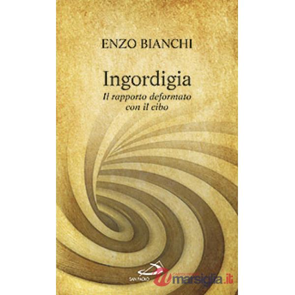 Ingordigia. Il rapporto deformato con il cibo