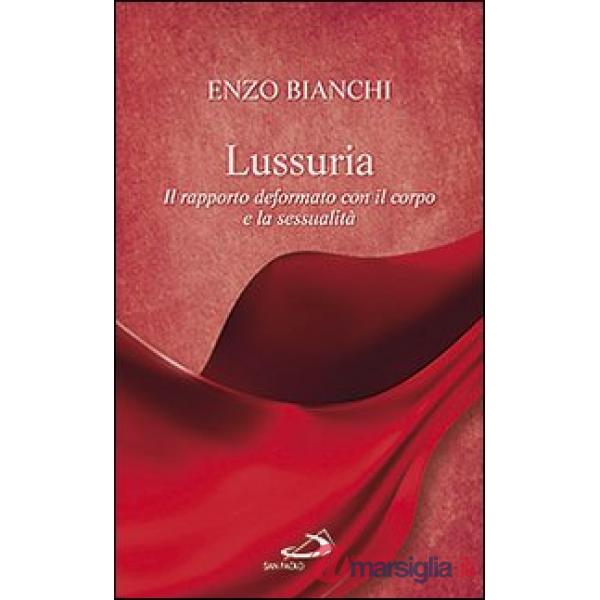 Lussuria. Il rapporto deformato con il corpo e la sessualità