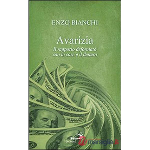 Avarizia. Il rapporto deformato con le cose e il denaro
