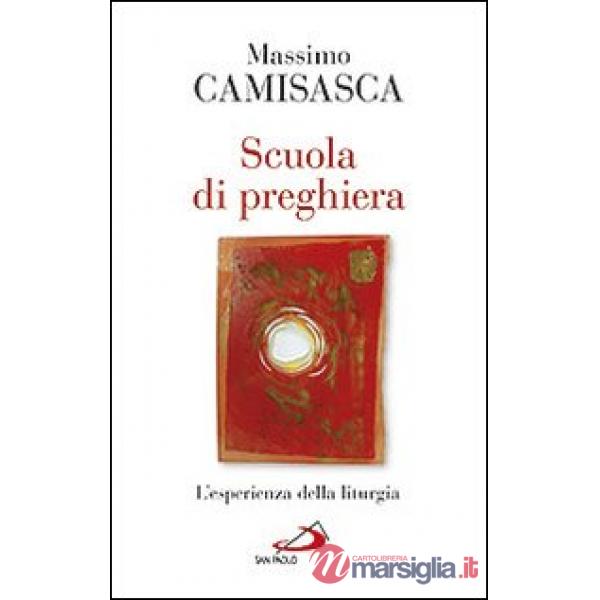 Scuola di preghiera. L'esperienza della liturgia