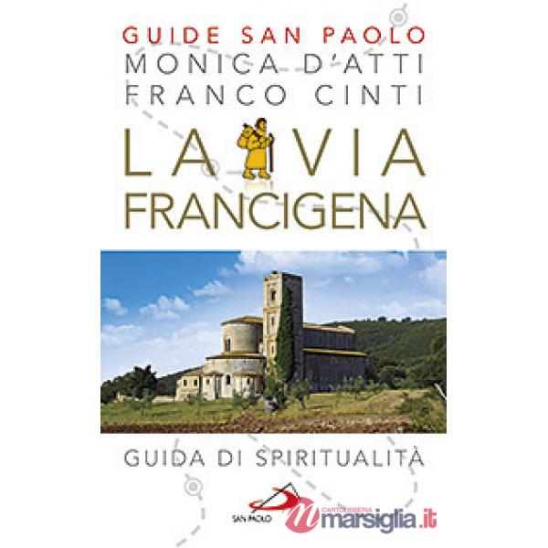 Via Francigena. Guida di spiritualità (La)