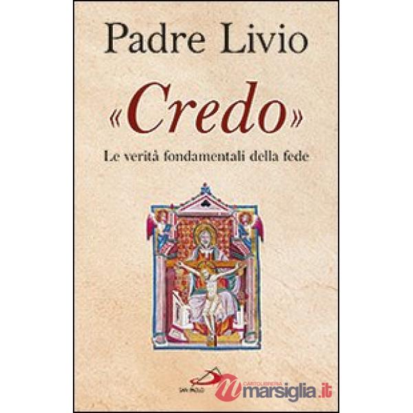 «Credo». Le verità fondamentali della fede