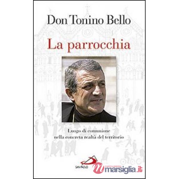 Parrocchia. Luogo di comunione nella concreta realtà del territorio (La)