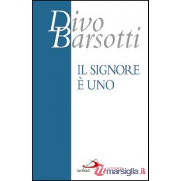 Signore è Uno. Meditazioni (Il)