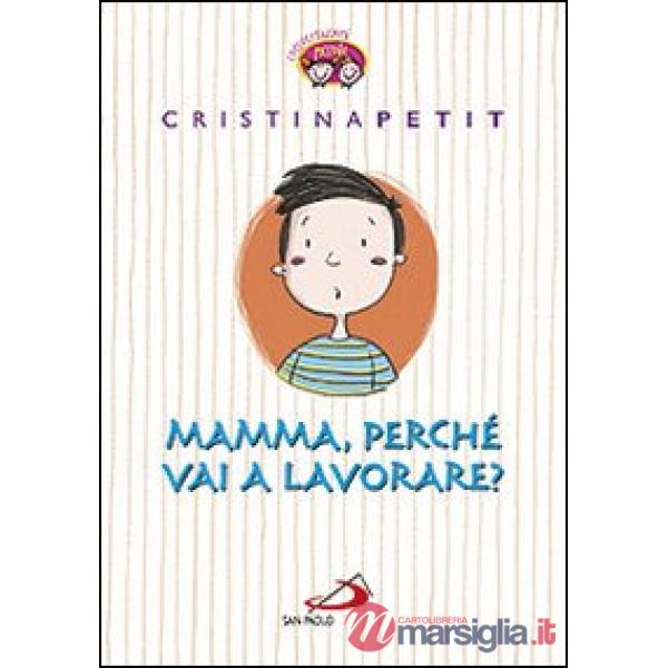 Mamma, perché vai a lavorare?