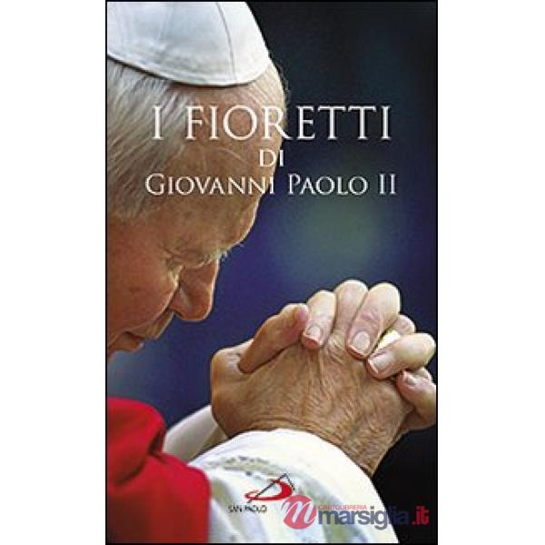Fioretti di Giovanni Paolo II (I)