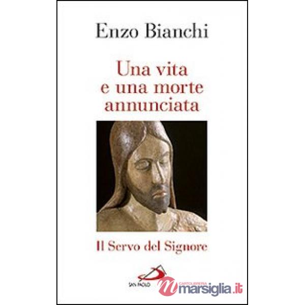 Vita e una morte annunciata. Il servo del Signore (Una)