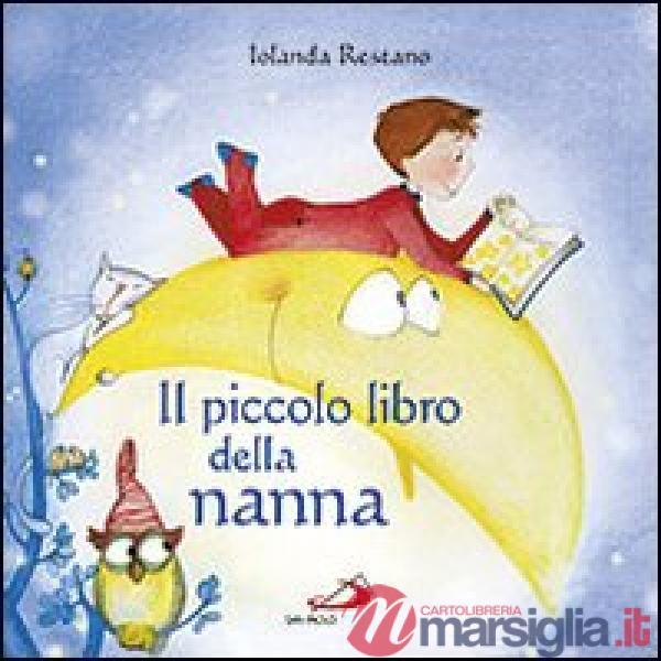 Piccolo libro della nanna. Ediz. illustrata (Il)