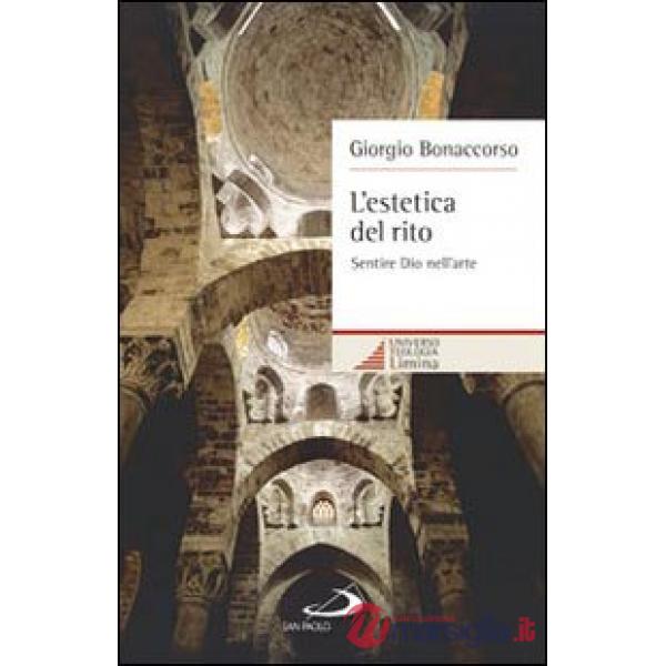 Estetica del rito. Sentire Dio nell'arte (L')