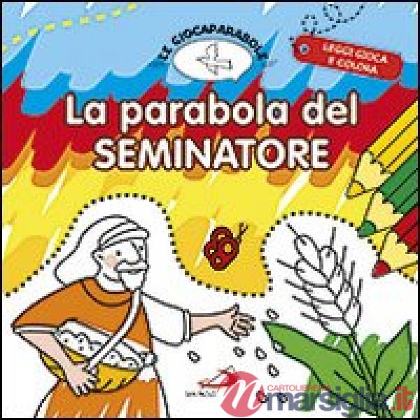 Parabola del seminatore. Le Giocaparabole. Ediz. illustrata (La)