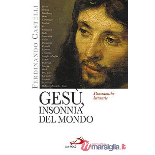 Gesù, insonnia del mondo. Panoramiche letterarie
