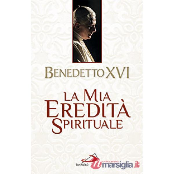 Mia eredità spirituale (La)
