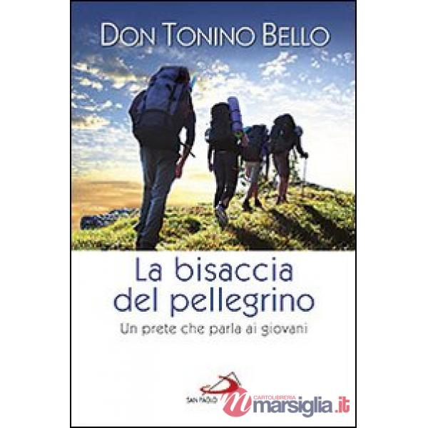 Bisaccia del pellegrino. Un prete che parla ai giovani (La)
