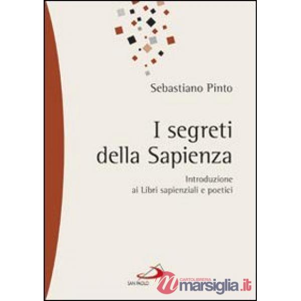 Segreti della sapienza. Introduzione ai libri sapienziali e poetici (I)