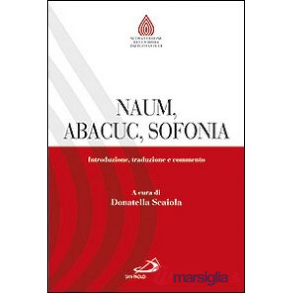 Naum, Abacuc, Sofonia. Introduzione, traduzione e commento