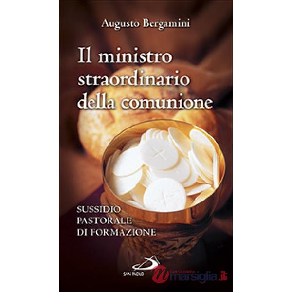 Ministro straordinario della Comunione. Sussidio pastorale di formazione (Il)