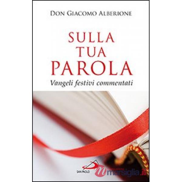 Sulla tua parola. Vangeli festivi commentati