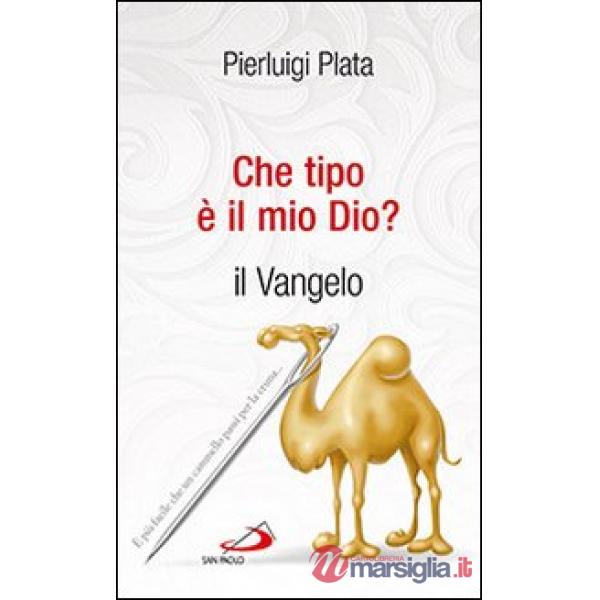 Che tipo è il mio dio? Il Vangelo
