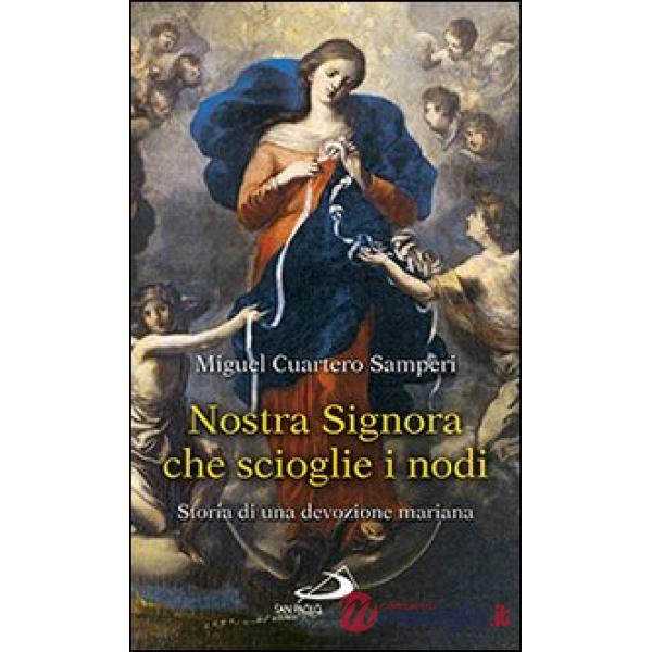 Nostra Signora che scioglie i nodi. Storia di una devozione mariana