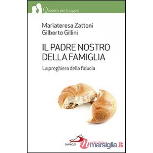 Padre nostro della famiglia. La preghiera della fiducia (Il)