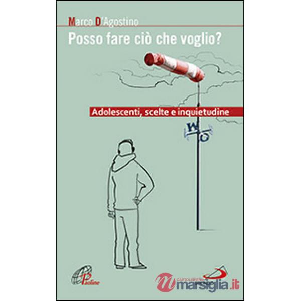 Posso fare ciò che voglio? Adolescenti, scelte e inquietudine