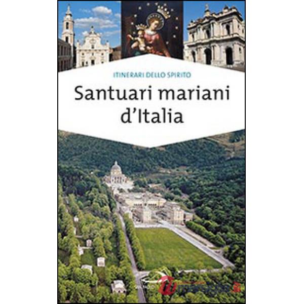Santuari mariani d'Italia. Accoglienza e spiritualità