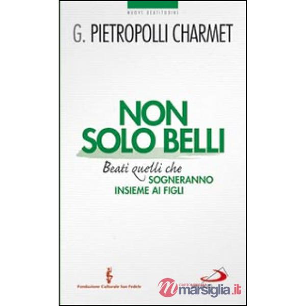 Non solo belli. Beati quelli che sogneranno insieme ai figli