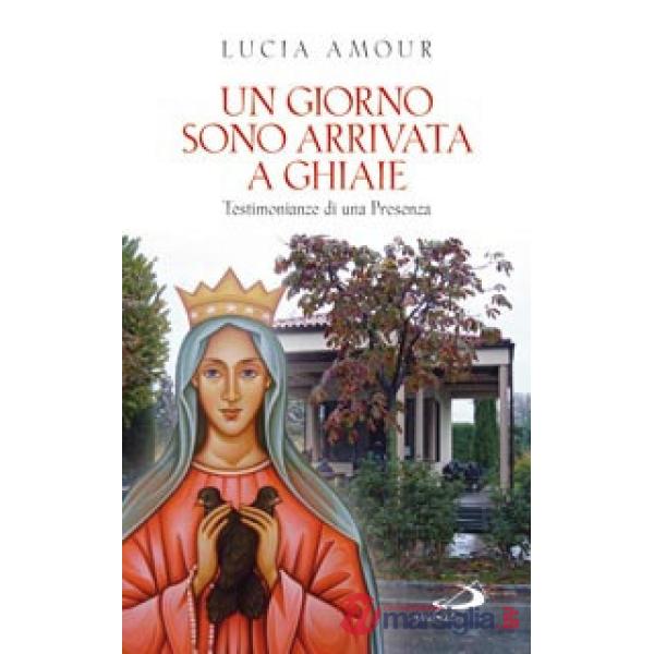 Giorno sono arrivata a Ghiaie. Testimonianze di una presenza (Un)