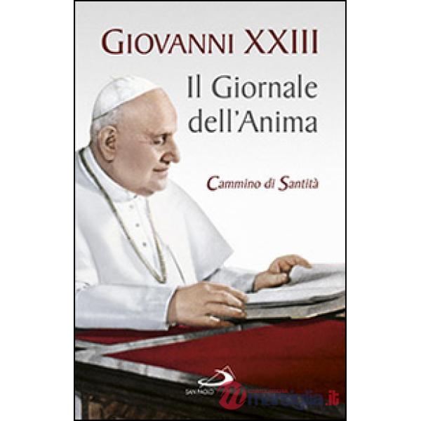 Giornale dell'anima. Cammino di santità. Pagine scelte (Il)