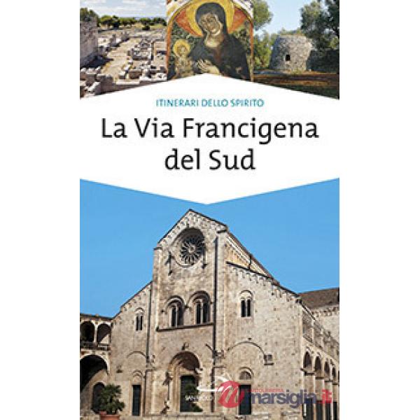 Via Francigena del sud. Verso Gerusalemme (La)