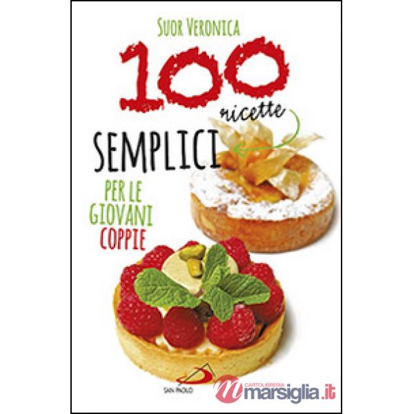 100 ricette semplici per le giovani coppie