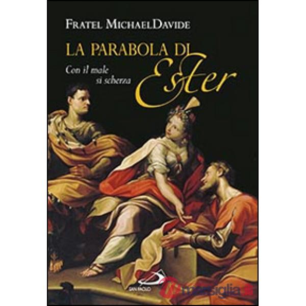 Parabola di Ester. Con il male si scherza (La)