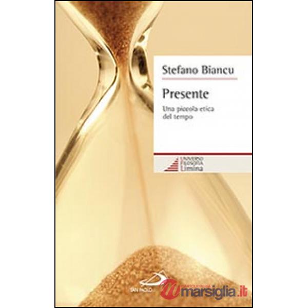 Presente. Una piccola etica del tempo