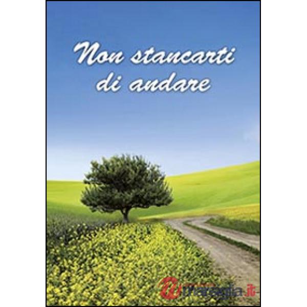 Non stancarti di andare