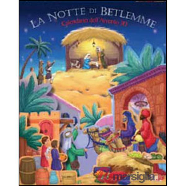 Notte di Betlemme. Calendario d'avvento 3D (La)