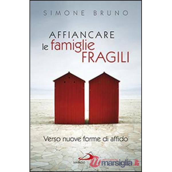 Affiancare le famiglie fragili. Verso nuove forme di affido