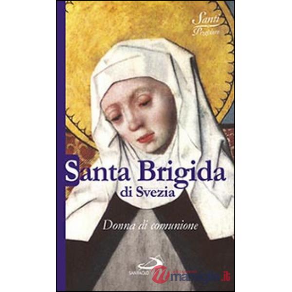 Santa Brigida di Svezia. Donna di comunione