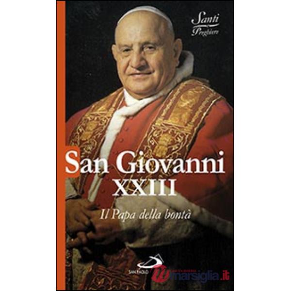 San Giovanni XXIII. Il papa della bontà
