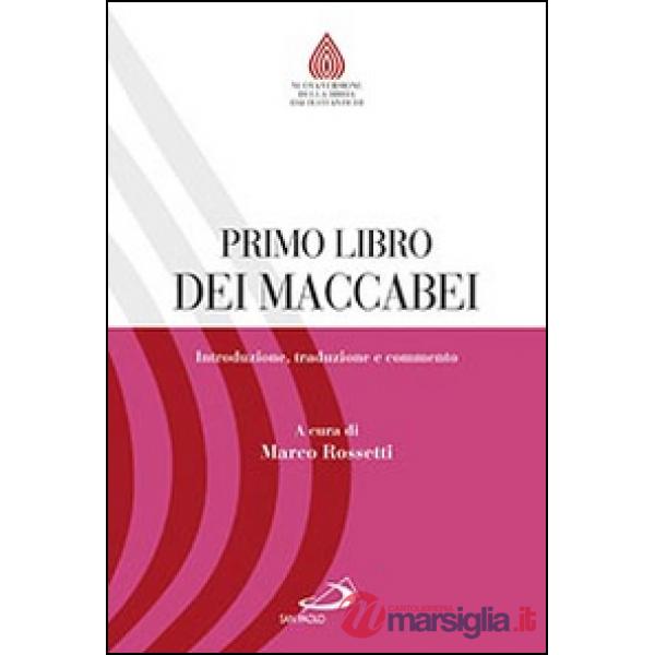 Primo libro dei Maccabei. Introduzione, traduzione e commento