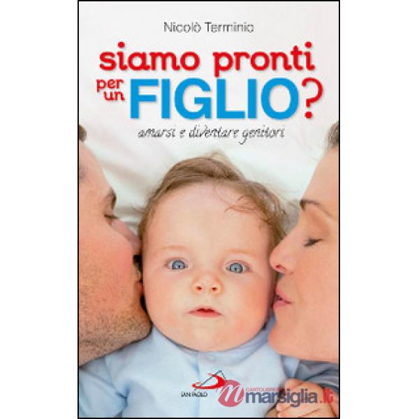 Siamo pronti per un figlio? Amarsi e diventare genitori