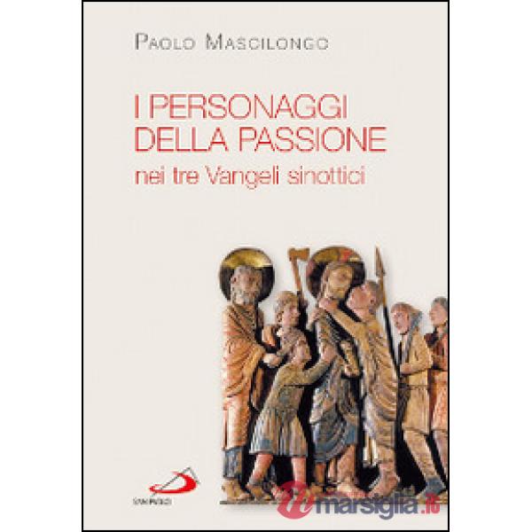 Personaggi della passione nei tre Vangeli sinottici (I)