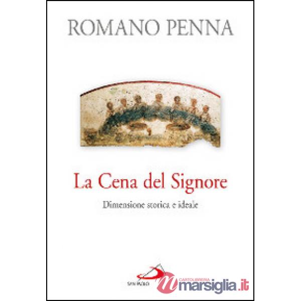 Cena del Signore. Dimensione storica e ideale (La)