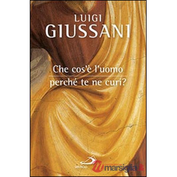Che cos'è l'uomo, perché te ne curi?