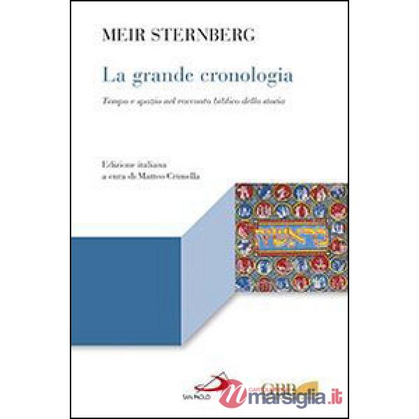 Grande cronologia. Tempo e spazio nel racconto biblico della storia (La)