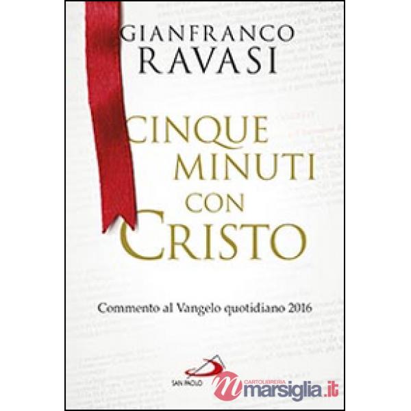 Cinque minuti con Cristo. Commento al Vangelo quotidiano 2016