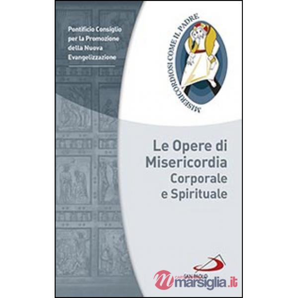 Opere di misericordia corporale e spirituale (Le)