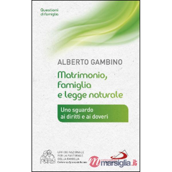 Matrimonio, famiglia e legge naturale. Uno sguardo ai diritti e ai doveri